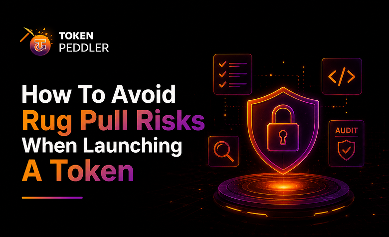 How to Avoid Rug Pull Risks When Launching a Token