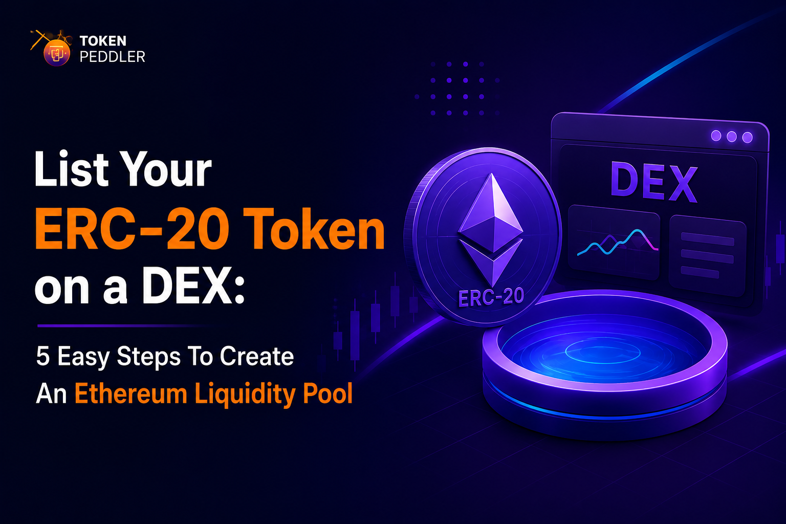List Your ERC-20 Token on a DEX: 5 Easy Steps To Create An Ethereum Liquidity Pool