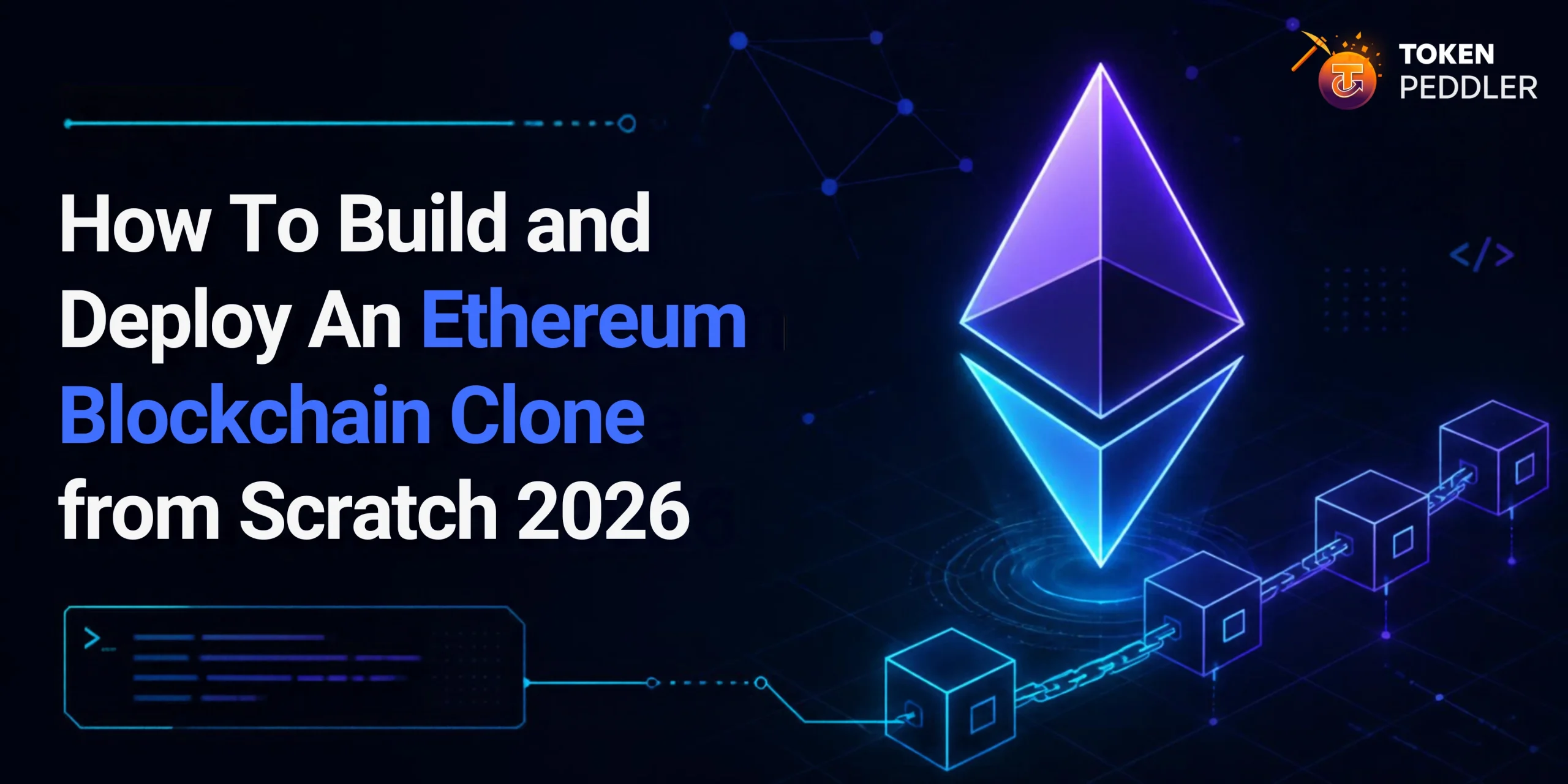 How To Build and Deploy An Ethereum Blockchain Clone from Scratch 2026